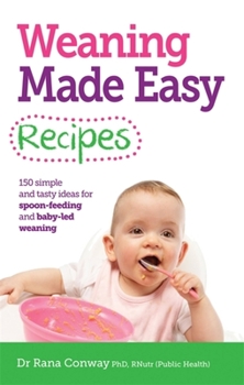 Paperback Weaning Made Easy Recipes: Simple and Tasty Ideas for Spoon-Feeding and Baby-Led Weaning Book