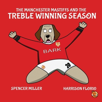 Paperback The Manchester Mastiffs and the Treble Winning Season Book
