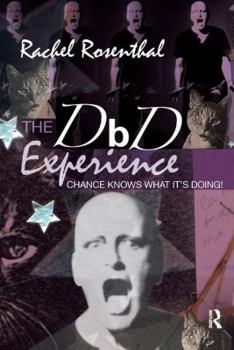 Paperback The Dbd Experience: Chance Knows What It's Doing! Book