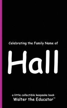 Celebrating the Family Name of Hall (Celebrating Family Names Book)