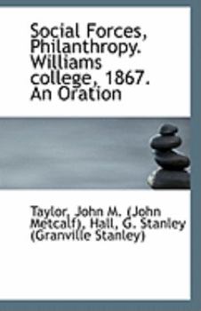 Social Forces, Philanthropy Williams College, 1867 an Oration