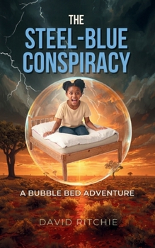 Paperback The Steel-Blue Conspiracy: A Bubble-Bed Adventure Book