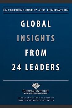 Paperback Entrepreneurship and Innovation: Global Insights from 24 Leaders: A compilation of insights and best practices from leading entrepreneurs and innovato Book