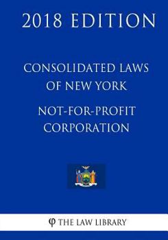 Paperback Consolidated Laws of New York - Not-For-Profit Corporation (2018 Edition) Book