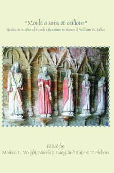 Paperback Moult a Sans Et Vallour: Studies in Medieval French Literature in Honor of William W. Kibler Book
