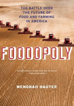 Hardcover Foodopoly: The Battle Over the Future of Food and Farming in America Book