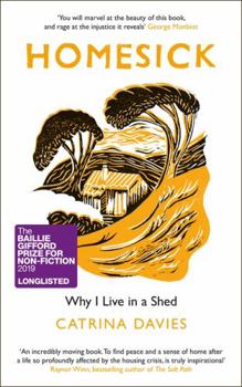 Hardcover Homesick: Why I Live in a Shed Book