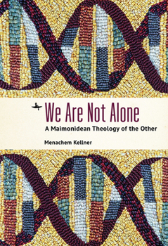 Paperback We Are Not Alone: A Maimonidean Theology of the Other Book