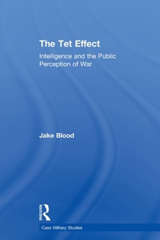 Paperback The TET Effect: Intelligence and the Public Perception of War Book