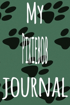 Paperback My Pixiebob Journal: The perfect gift for the lover of cats in your life - 119 page lined journal! Book