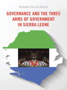 Governance and the Three Arms of Government in Sierra Leone