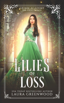 Paperback Lilies Of Loss: A Fairy Tale Retelling Of The Frog Prince Book