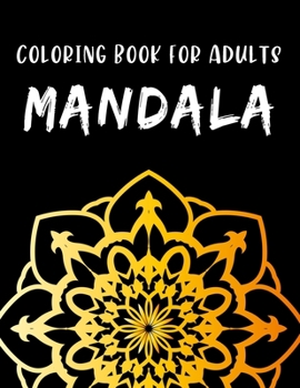 Coloring Book For Adults Mandala: Coloring Amazing Patterns | Relaxing Designs For Stress Relief