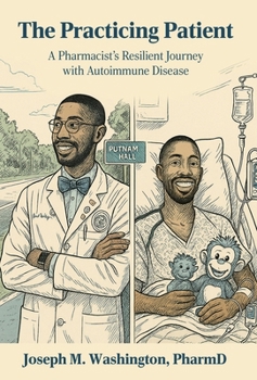 The Practicing Patient A Pharmacist's Resilient Journey with Autoimmune Disease