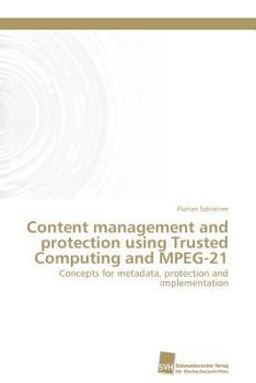 Paperback Content management and protection using Trusted Computing and MPEG-21 [German] Book