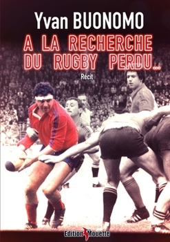 Paperback A la recherche du Rugby perdu... [French] Book