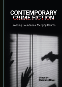 Hardcover Contemporary Crime Fiction: Crossing Boundaries, Merging Genres Book