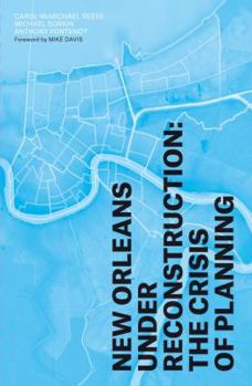 Paperback New Orleans Under Reconstruction: The Crisis of Planning Book