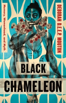 Hardcover Black Chameleon: Memory, Womanhood, and Myth Book