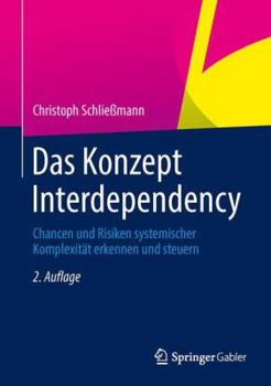 Hardcover Das Konzept Interdependency: Chancen Und Risiken Systemischer Komplexität Erkennen Und Steuern [German] Book