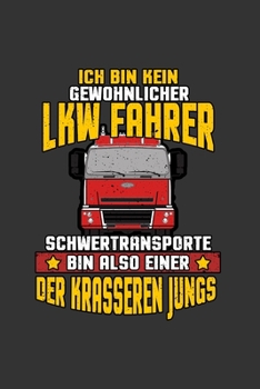 Ich bin kein gew�hnlicher LKW fahrer Schwertransporte: A5 Notizbuch Notebook Notizheft Punktraster LKW Fahrer, Trucker - Schwertransport Dotgrid - Geschenkidee f�r LKW fahrer die Ihren Job, Beruf leib