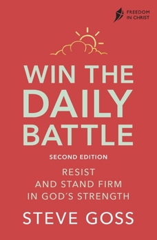 Paperback Win the Daily Battle, Second Edition: Resist and Stand Firm in God's Strength Book