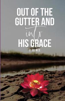 Paperback Out of the Gutter and into His Grace Book