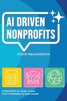 Paperback AI Driven Nonprofits: A Practical Guide to Artificial Intelligence for Nonprofits Book