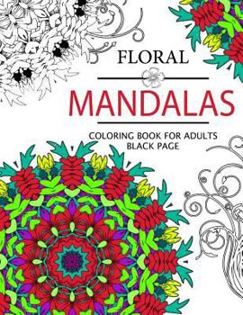 Paperback Floral Mandalas Coloring Book For Adults: coloring pages for adults Book