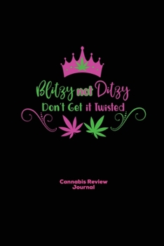 Paperback Blitzy Not Ditzy, Cannabis Review Journal: Marijuana Logbook, With Prompts, Weed Strain Log, Notebook, Blank Lined Writing Notes, Book, Gift, Diary Book