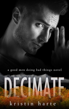 Decimate: A Good Men Doing Bad Things Novel - Book #6 of the Vigilante Justice