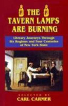 Hardcover The Tavern Lamps Are Burning: Literary Journeys Through Six Regions and Four Centuries of NY States Book