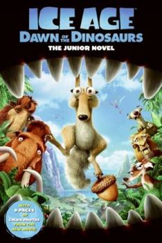 Ice Age: Dawn of the Dinosaurs: The Junior Novel - Book #3 of the Ice Age