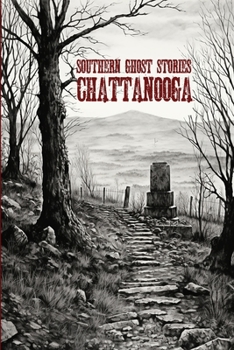 Paperback Southern Ghost Stories: Chattanooga Book