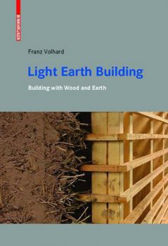 Perfect Paperback Light Earth Building: A Handbook for Building with Wood and Earth Book