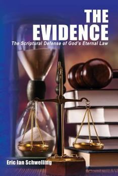Paperback The Evidence: The Scriptural Defense of God's Eternal Law Book