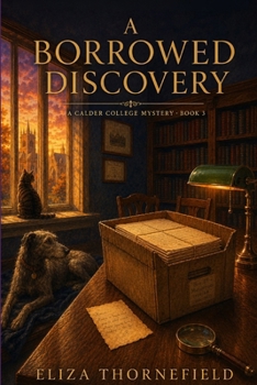 A Borrowed Discovery: A Women Sleuth Cozy Mystery (The Calder College Mystery Society)