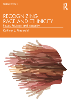 Paperback Recognizing Race and Ethnicity: Power, Privilege, and Inequality Book