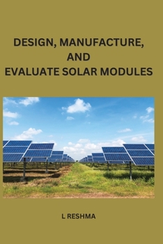 Paperback Design Manufacture and Evaluate Solar Modules Book