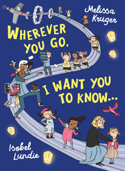 Hardcover Wherever You Go, I Want You to Know... Book