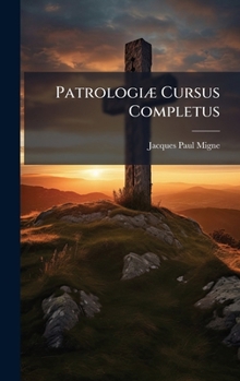 PatrologiÃ] Cursus Completus (Latin Edition)