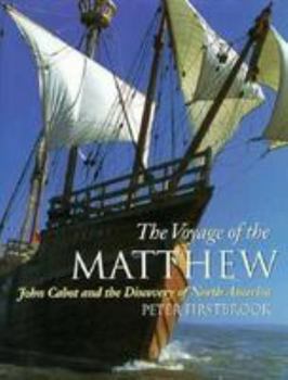 Hardcover The Voyage of the Matthew: John Cabot and the Discovery of North America Book