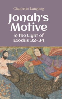 Hardcover Jonah's Motive in the Light of Exodus 32-34 Book