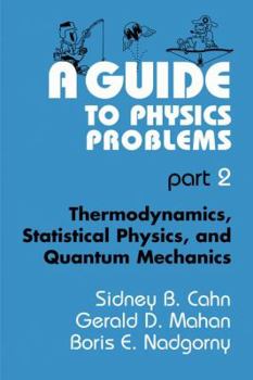 Paperback A Guide to Physics Problems: Part 2: Thermodynamics, Statistical Physics, and Quantum Mechanics Book