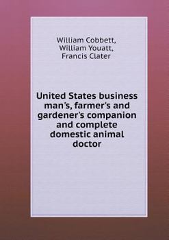 Paperback United States business man's, farmer's and gardener's companion and complete domestic animal doctor Book