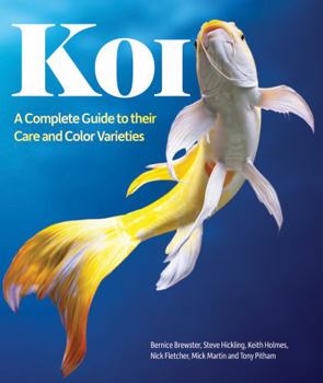 Paperback Koi: A Complete Guide to Their Care and Color Varieties Book