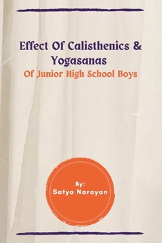 Paperback Effect Of Calisthenics & Yogasanas Of Junior High School Boys Book