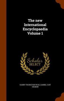 Hardcover The new International Encyclopaedia Volume 1 Book
