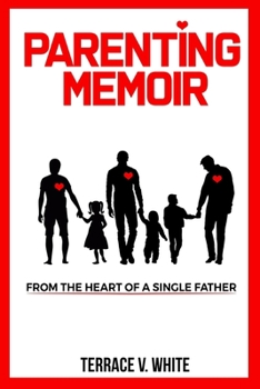 Paperback Parenting Memoir: From the Heart of a Single Father Book