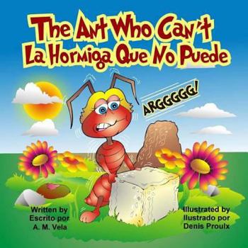 Paperback The Ant Who Can't: La Hormiga Que No Puede Book